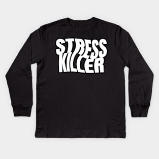 Stress Killer Kids Long Sleeve T-Shirt